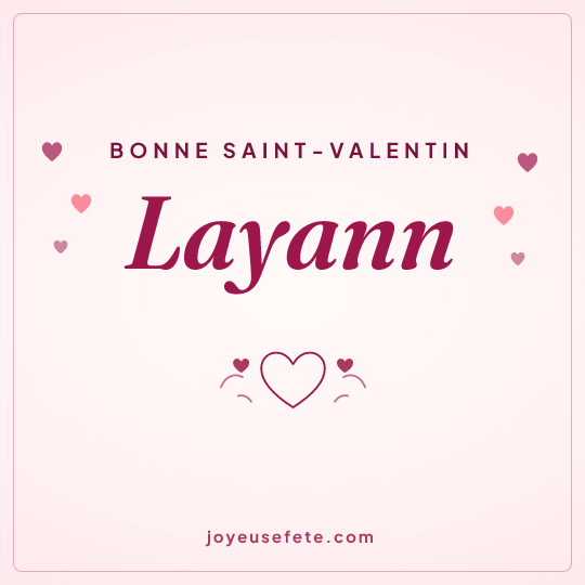 Image carrée « Bonne Saint-Valentin Layann » pour WhatsApp