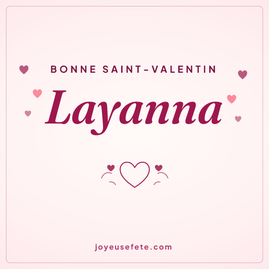Image carrée « Bonne Saint-Valentin Layanna » pour WhatsApp