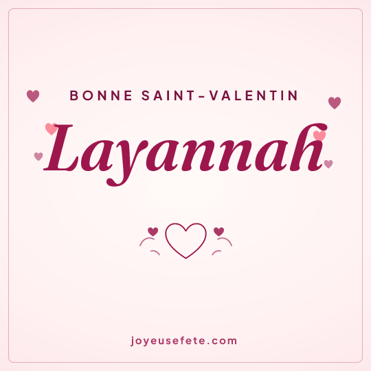 Image carrée « Bonne Saint-Valentin Layannah » pour WhatsApp