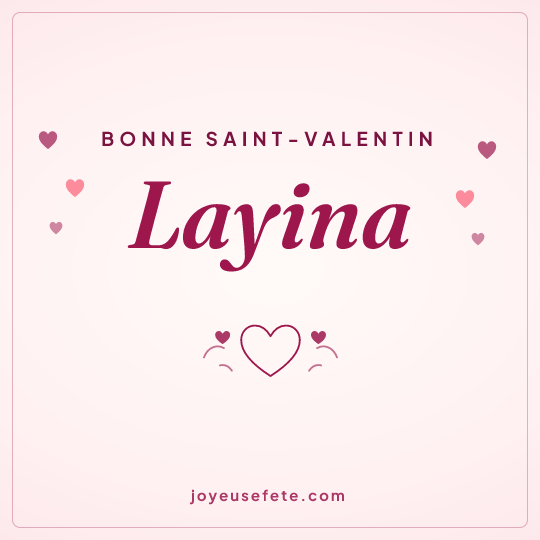 Image carrée « Bonne Saint-Valentin Layina » pour WhatsApp
