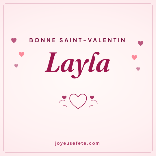 Image carrée « Bonne Saint-Valentin Layla » pour WhatsApp