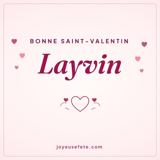 Image carrée « Bonne Saint-Valentin Layvin » pour WhatsApp