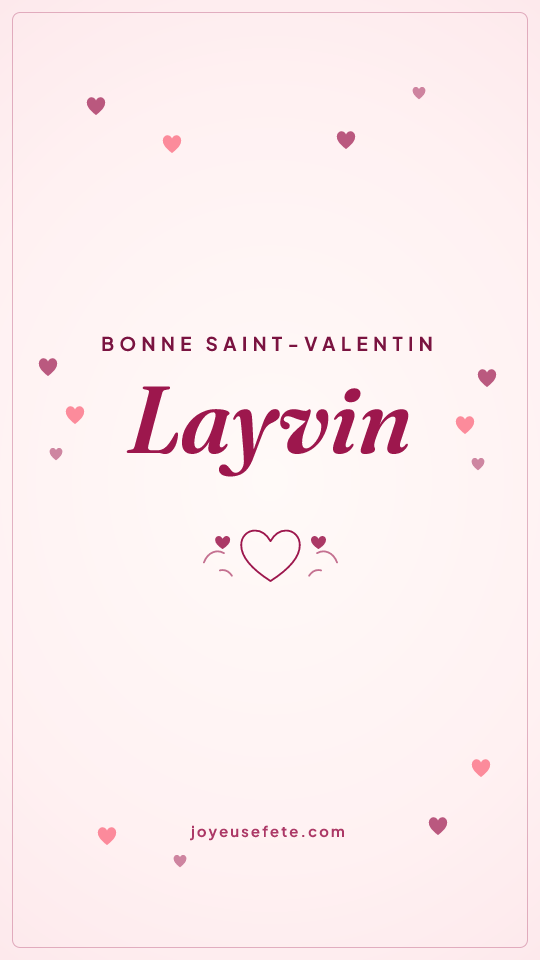 Image « Bonne Saint-Valentin Layvin » au format story