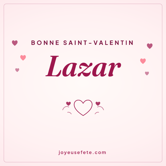 Image carrée « Bonne Saint-Valentin Lazar » pour WhatsApp