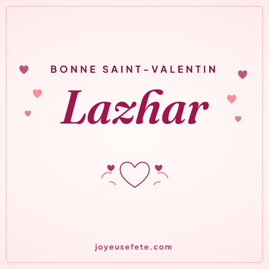 Image carrée « Bonne Saint-Valentin Lazhar » pour WhatsApp
