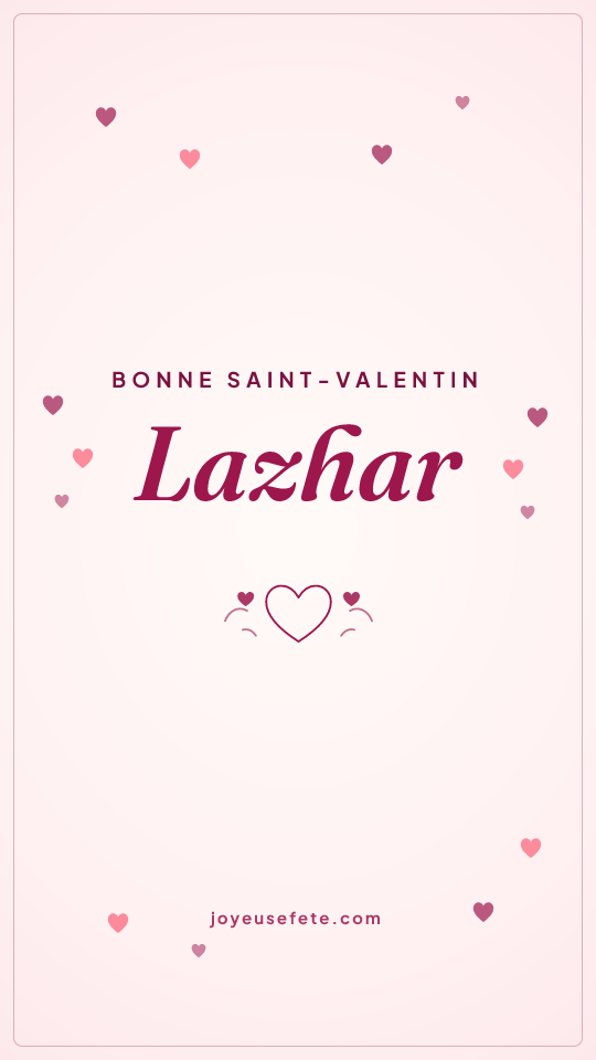 Image « Bonne Saint-Valentin Lazhar » au format story