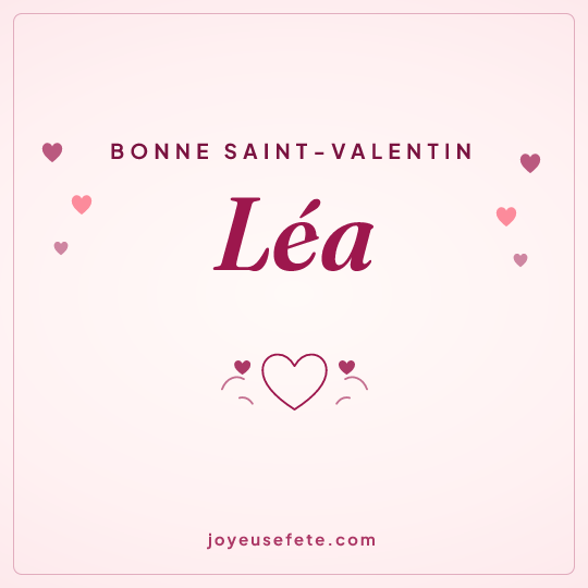 Image carrée « Bonne Saint-Valentin Léa » pour WhatsApp