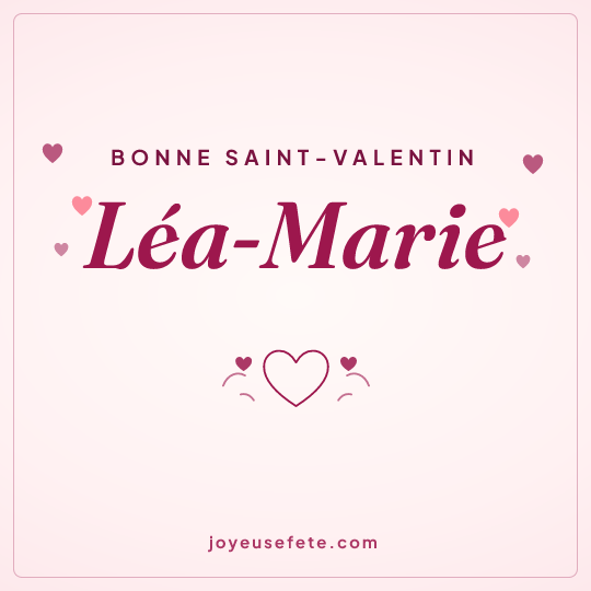 Image carrée « Bonne Saint-Valentin Léa-Marie » pour WhatsApp