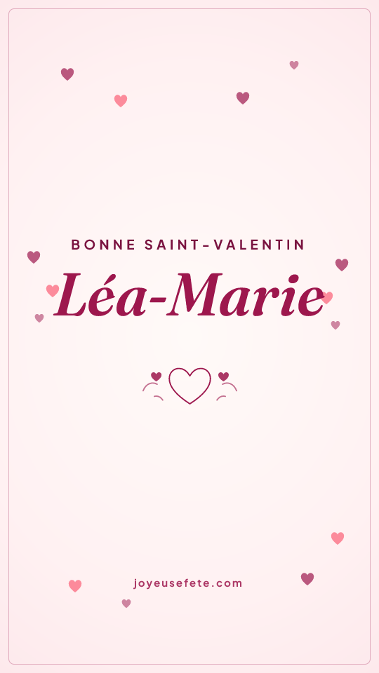 Image « Bonne Saint-Valentin Léa-Marie » au format story