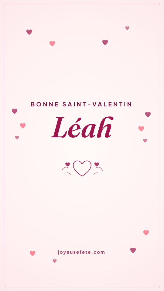 Image « Bonne Saint-Valentin Léah » au format story