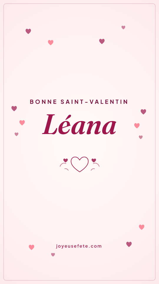Image « Bonne Saint-Valentin Léana » au format story