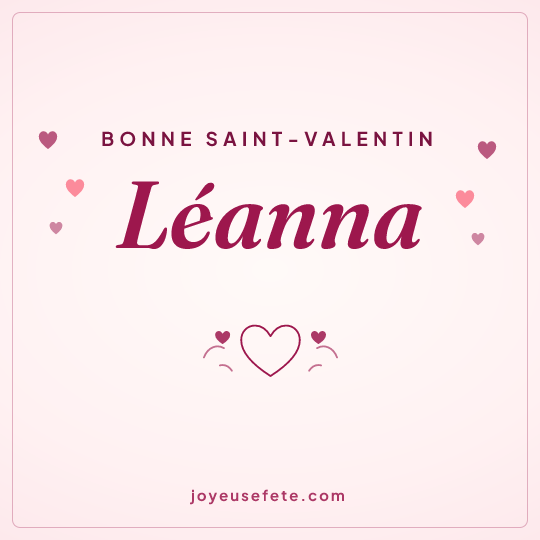 Image carrée « Bonne Saint-Valentin Léanna » pour WhatsApp