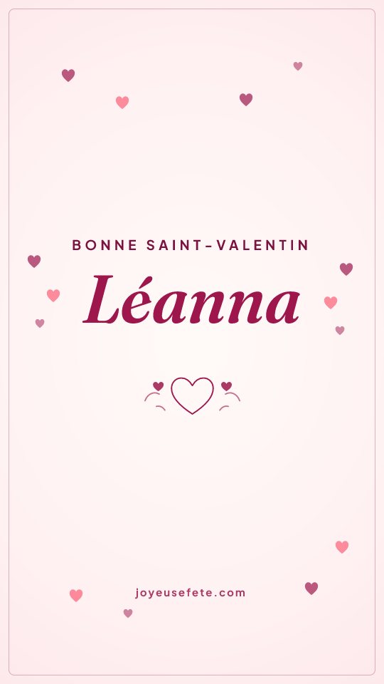 Image « Bonne Saint-Valentin Léanna » au format story