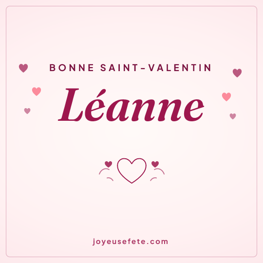 Image carrée « Bonne Saint-Valentin Léanne » pour WhatsApp