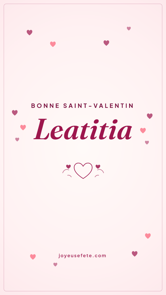 Image « Bonne Saint-Valentin Leatitia » au format story
