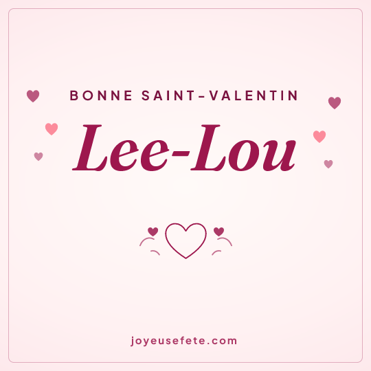 Image carrée « Bonne Saint-Valentin Lee-Lou » pour WhatsApp