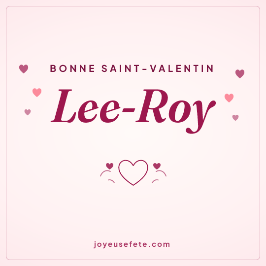 Image carrée « Bonne Saint-Valentin Lee-Roy » pour WhatsApp