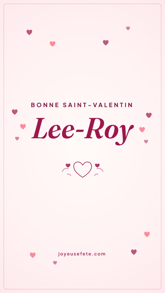 Image « Bonne Saint-Valentin Lee-Roy » au format story