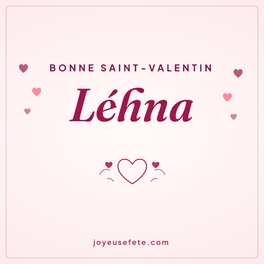 Image carrée « Bonne Saint-Valentin Léhna » pour WhatsApp