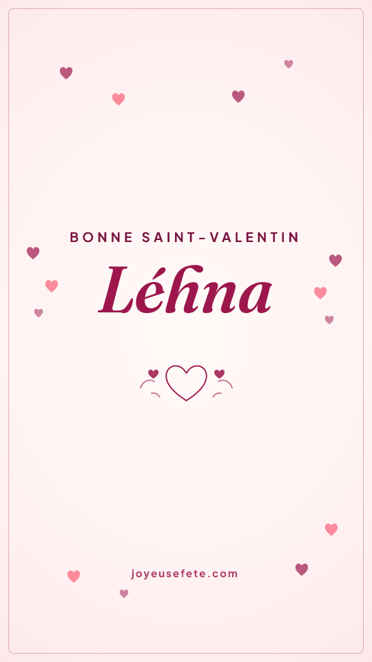 Image « Bonne Saint-Valentin Léhna » au format story