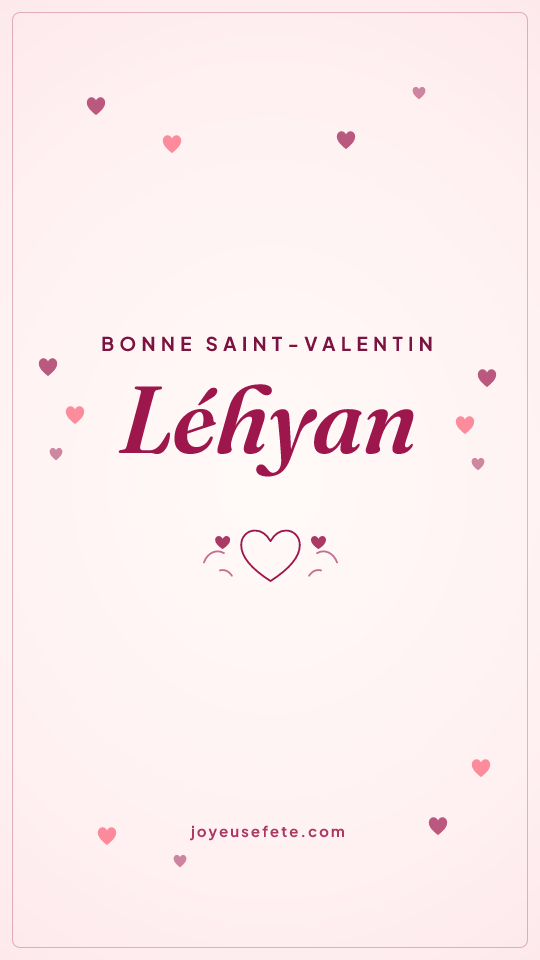 Image « Bonne Saint-Valentin Léhyan » au format story