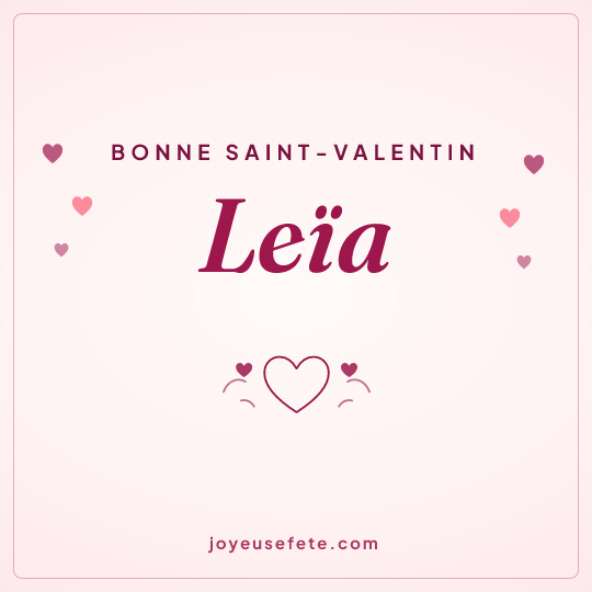 Image carrée « Bonne Saint-Valentin Leïa » pour WhatsApp