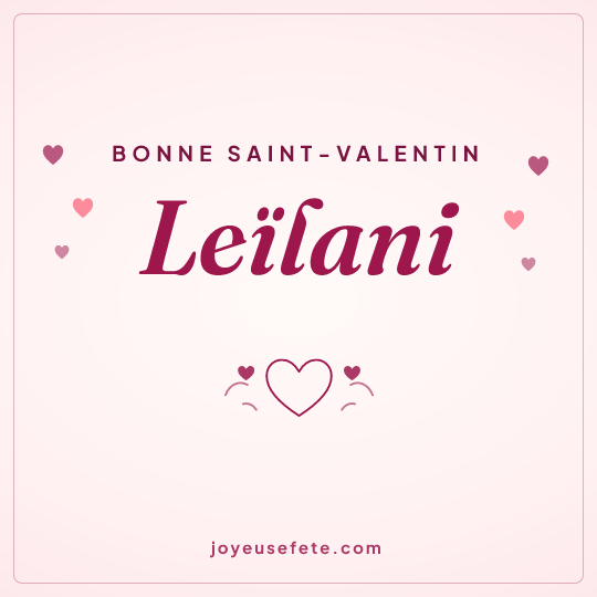 Image carrée « Bonne Saint-Valentin Leïlani » pour WhatsApp