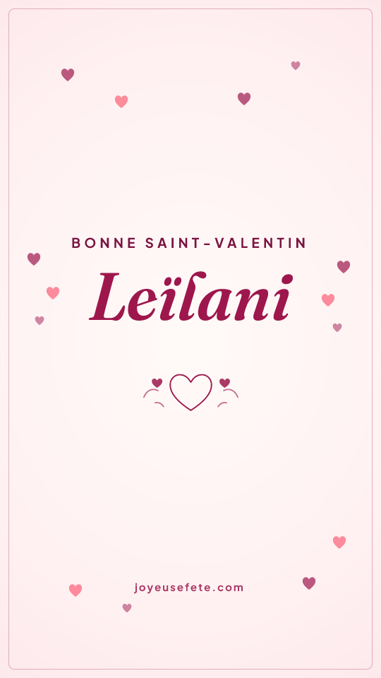 Image « Bonne Saint-Valentin Leïlani » au format story