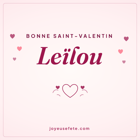 Image carrée « Bonne Saint-Valentin Leïlou » pour WhatsApp