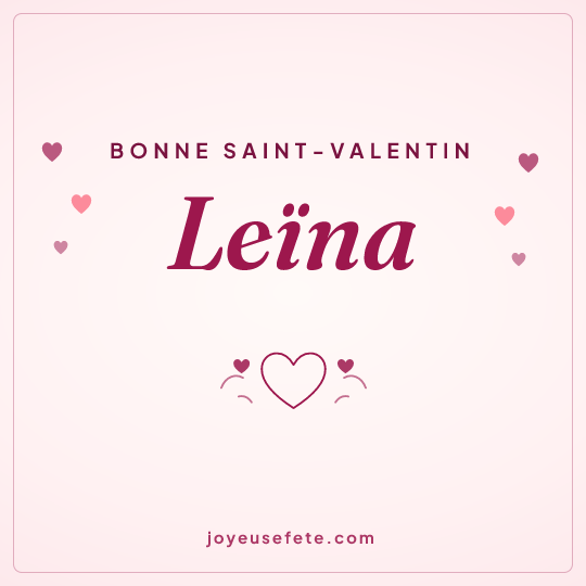 Image carrée « Bonne Saint-Valentin Leïna » pour WhatsApp