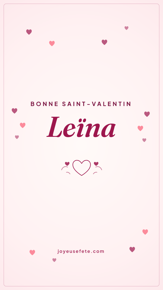 Image « Bonne Saint-Valentin Leïna » au format story