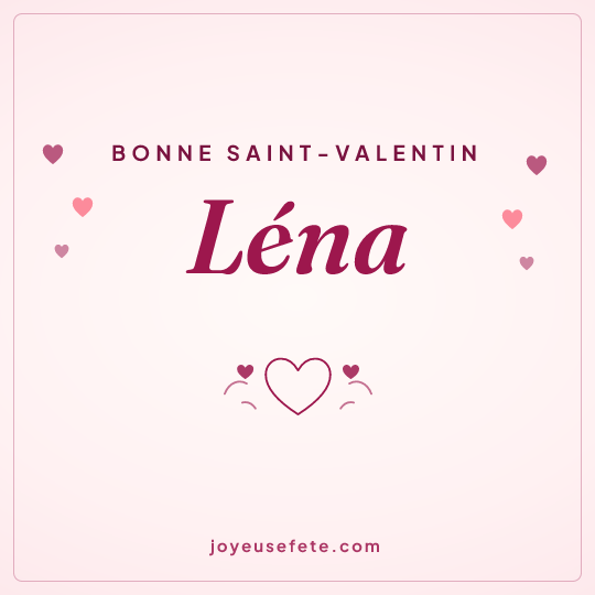 Image carrée « Bonne Saint-Valentin Léna » pour WhatsApp