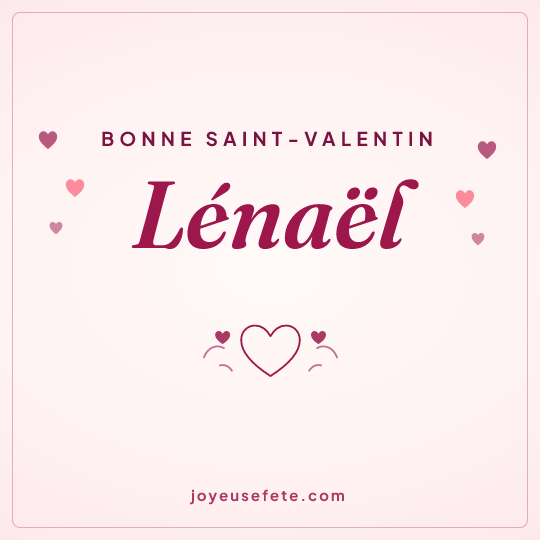 Image carrée « Bonne Saint-Valentin Lénaël » pour WhatsApp