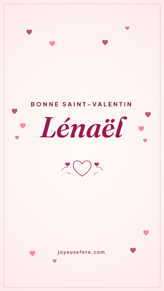 Image « Bonne Saint-Valentin Lénaël » au format story