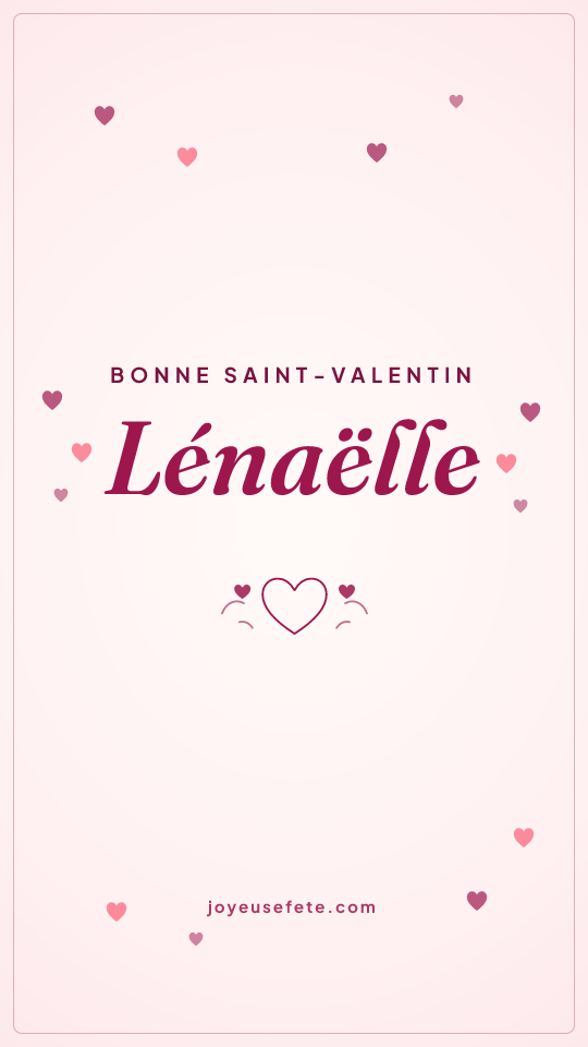 Image « Bonne Saint-Valentin Lénaëlle » au format story