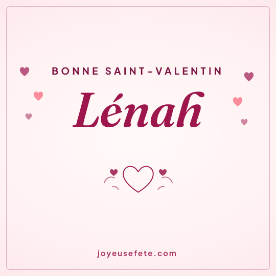 Image carrée « Bonne Saint-Valentin Lénah » pour WhatsApp