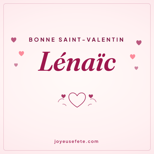 Image carrée « Bonne Saint-Valentin Lénaïc » pour WhatsApp