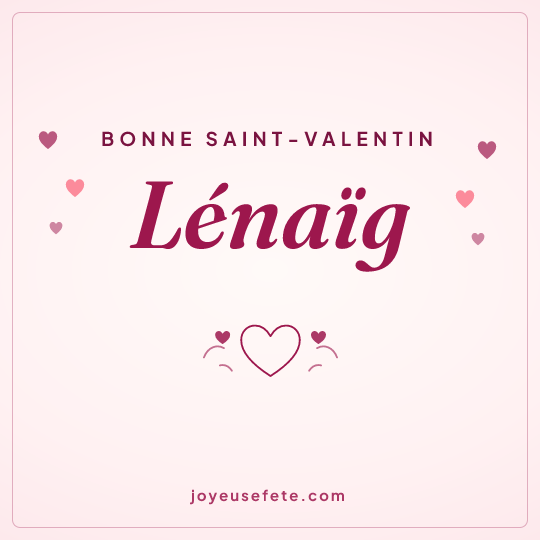 Image carrée « Bonne Saint-Valentin Lénaïg » pour WhatsApp