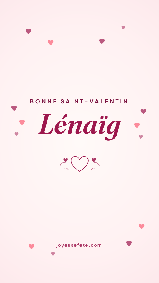 Image « Bonne Saint-Valentin Lénaïg » au format story