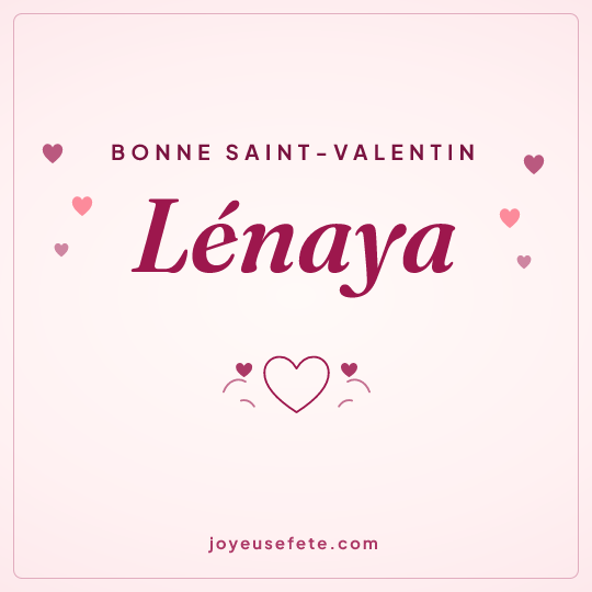 Image carrée « Bonne Saint-Valentin Lénaya » pour WhatsApp