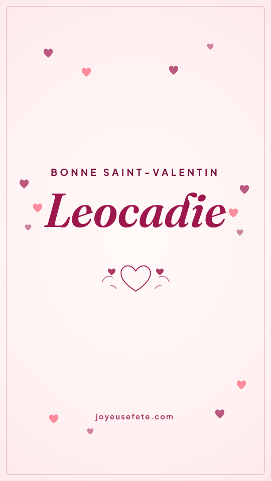 Image « Bonne Saint-Valentin Leocadie » au format story