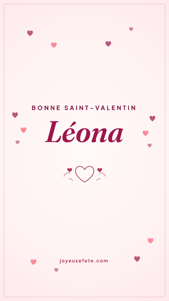 Image « Bonne Saint-Valentin Léona » au format story