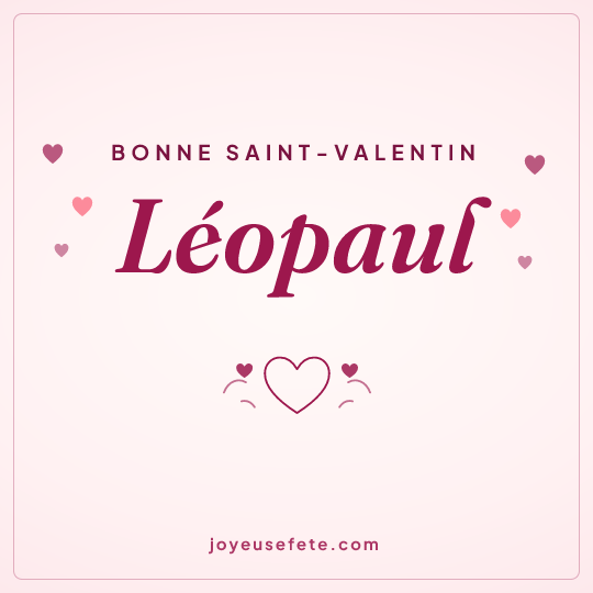 Image carrée « Bonne Saint-Valentin Léopaul » pour WhatsApp
