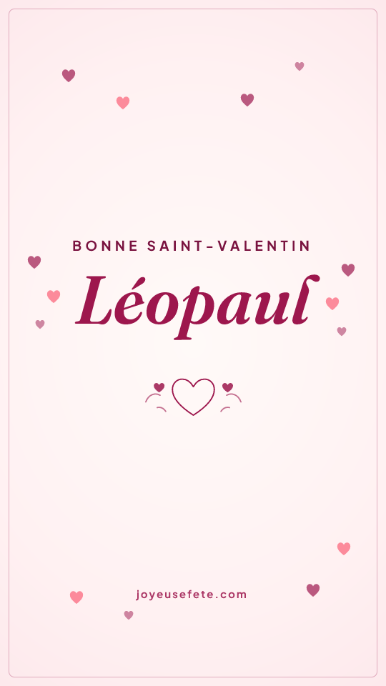 Image « Bonne Saint-Valentin Léopaul » au format story