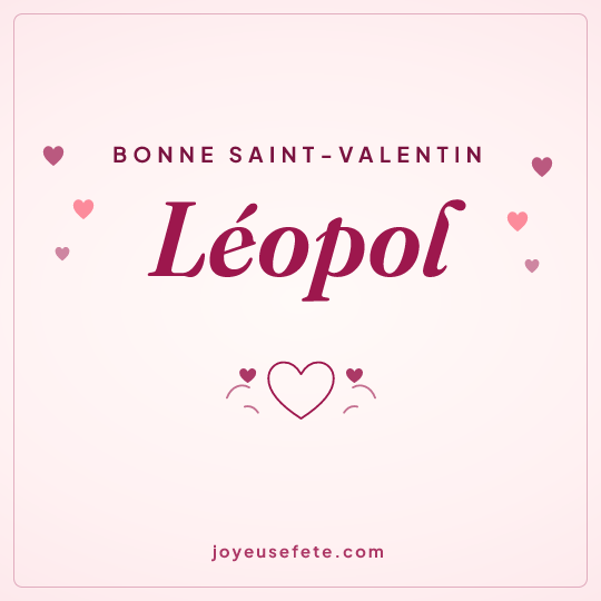 Image carrée « Bonne Saint-Valentin Léopol » pour WhatsApp
