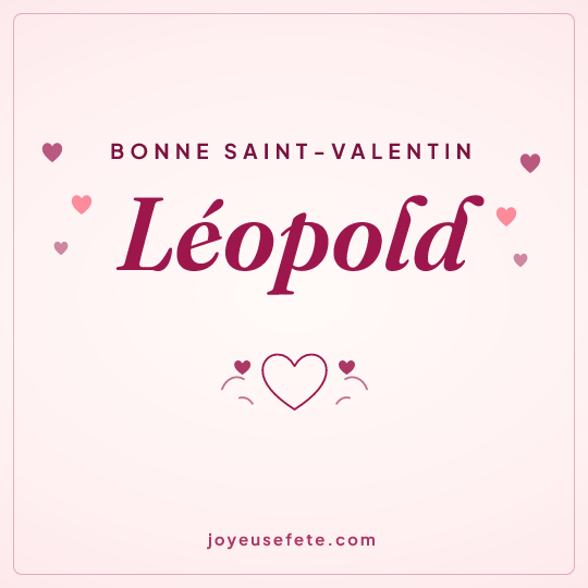 Image carrée « Bonne Saint-Valentin Léopold » pour WhatsApp