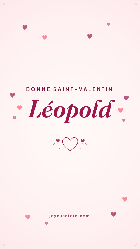 Image « Bonne Saint-Valentin Léopold » au format story