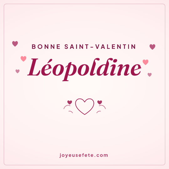 Image carrée « Bonne Saint-Valentin Léopoldine » pour WhatsApp