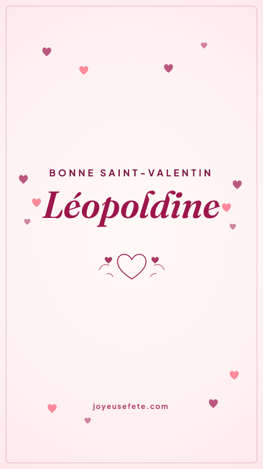 Image « Bonne Saint-Valentin Léopoldine » au format story