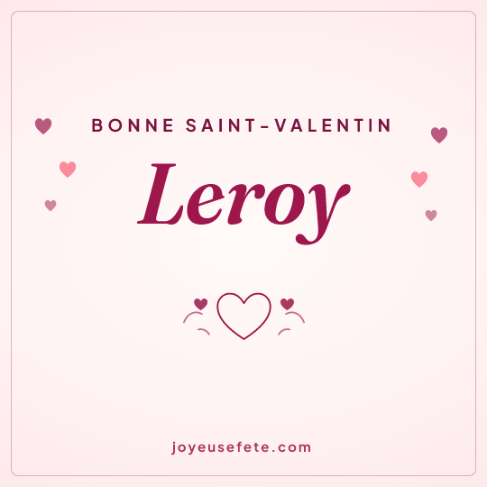 Image carrée « Bonne Saint-Valentin Leroy » pour WhatsApp